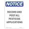 Signmission OSHA Sign, 18" H, 12" W, Aluminum, NOTICE Record And Post Pesticide Applications Sign, Portrait OS-NS-A-1218-V-16457 - alternate 1